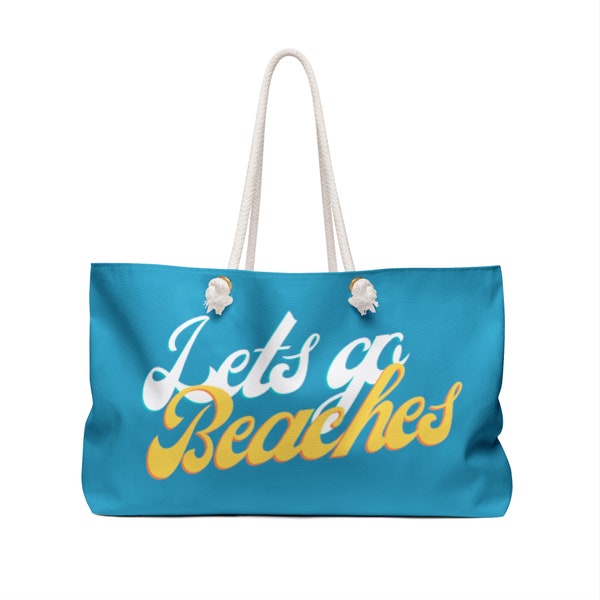 Lets Go Beaches Weekender Bag, Summer Tote Bag, Weekend Tote Bag, Tote Bag for the Beach, Summertime Bag, Vacation Tote Bag, Large Tote Bag