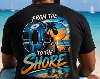CRNA From the OR to the Shore T-Shirt | Nurse Anesthetist Gift