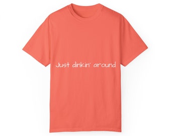 Just Dinkin' Around Shirt, Chill Vibes, Trendy T-Shirt, Unisex T-Shirt, Oversize T-Shirt, Simple T-Shirt