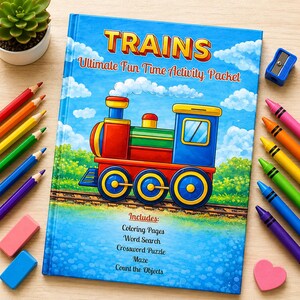 May include: A blue activity book titled Trains Ultimate Fun Time Activity Packet featuring a colorful steam train illustration, surrounded by colored pencils, a blue pencil sharpener, and two erasers. The cover lists coloring pages, word search, crossword puzzle, maze, and count the objects.