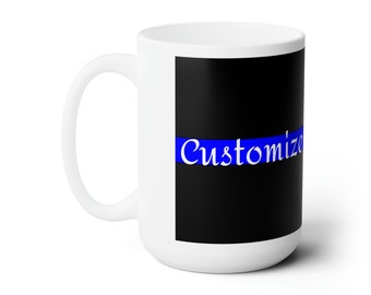 Custom Thin Blue Line Mug: Law Enforcement Support Gift (15oz)