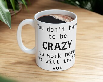 Lustige Arbeitstasse - Verrückte Arbeit hier, Keramik Kaffeetasse