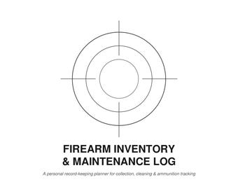 Firearm Inventory and Maintenance Log | Printable Gun Collection Tracker | Fillable PDF Planner for Gun Owners | Ammo and Cleaning Log