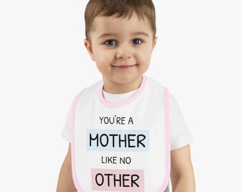 You're a Mother like no other - Baby Jersey Bib