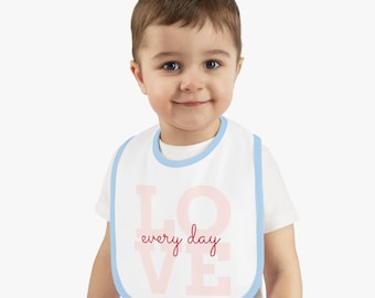 Love every Day - Baby Jersey Bib