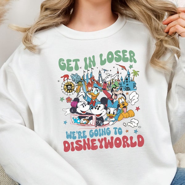 Comfort Color Retro Disney World Shirt, Get in loser we’re going to Disneyworld Shirt, Vintage Mickey and Friend Shirt, disney sweatshirts