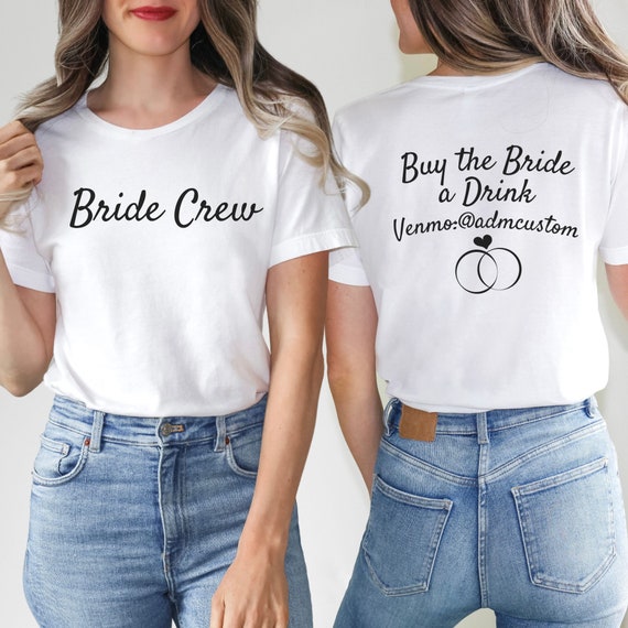 Custom Bride Crew Shirts Clothing Apparel for Bachelorette Party Tee Attire Wear for Wedding Party Crew Shirt for Celebration of Bride Tee