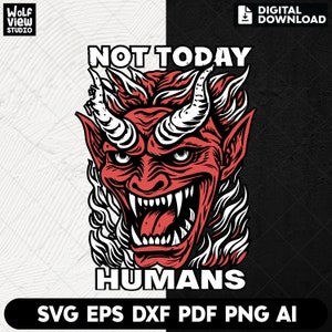 Op de afbeelding: Rode en witte illustratie van een demon met hoorns en tanden. De demon brult met zijn mond open en zijn tong uitstekend. De tekst "NOT TODAY HUMANS" staat boven de demon.