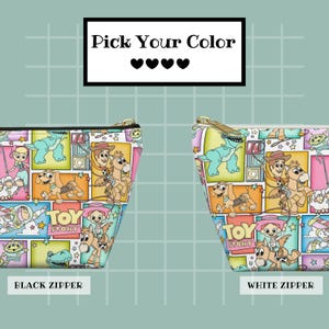 May include: Two cosmetic bags with a colorful Toy Story print. One bag has a black zipper, and the other has a white zipper. The bags feature various Toy Story characters and the text "Pick Your Color".