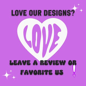 Puede incluir: Un fondo morado con una forma de coraz&oacute;n blanco que contiene la palabra "LOVE" en una fuente estilizada. El texto "LOVE OUR DESIGNS? LEAVE A REVIEW OR FAVORITE US" est&aacute; en texto negro.