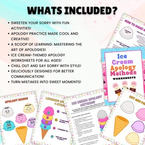 May include: A set of printable worksheets for teaching kids how to apologize. The worksheets feature ice cream cones and use the analogy of ice cream scoops to represent different apology methods. The worksheets include phrases like "I am sorry", "It was wrong because...", "I promise to...", and "How can I make it right?"