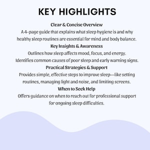 May include: A white graphic with black text titled "KEY HIGHLIGHTS." The text describes a 4-page guide on sleep hygiene, sleep's impact on mood, and strategies for better sleep. It also offers guidance on when to seek professional help.