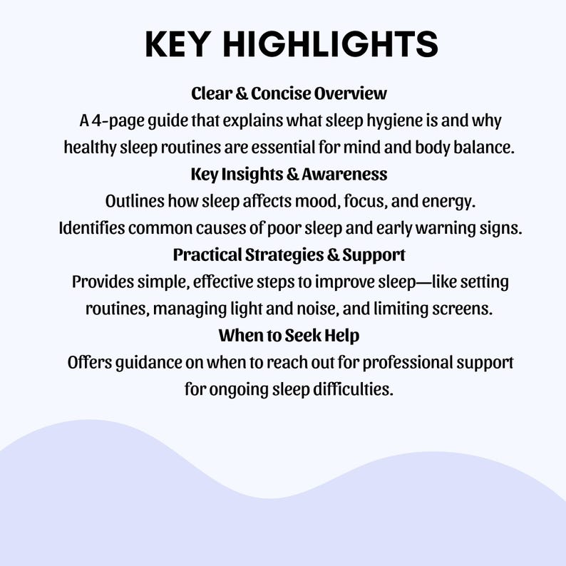 May include: A white graphic with black text titled "KEY HIGHLIGHTS." The text describes a 4-page guide on sleep hygiene, sleep's impact on mood, and strategies for better sleep. It also offers guidance on when to seek professional help.