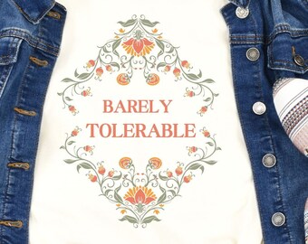 Jane Austen 'Barely Tolerable' TShirt  Book Lover Gift
