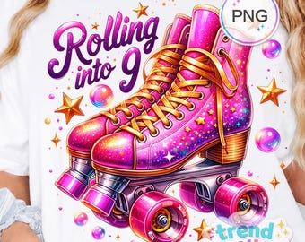 Rolling Into 9 Png, Sublimation Design, Roller Skates Png, 9th Birthday Png, Birthday Girl Png, T-Shirt Design, Instant Download Png, DTF
