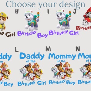 May include: A graphic design featuring different images of characters from the cartoon show Paw Patrol. The images include a yellow and brown dog, a white and blue dog, a red and white dog, and a group of dogs. The text "Birthday Girl", "Birthday Boy", "Daddy of the", "Mommy of the" is included in the design.