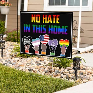 No Hate in This Home Yard Sign – Double-Sided Hate Has No Home Here Sign – Inclusive Pride Equality Lawn Sign – Outdoor Garden Decor