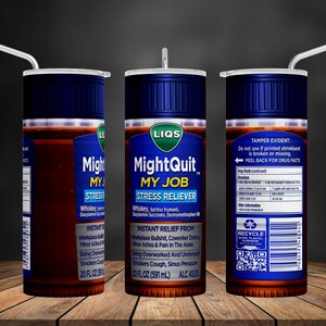 May include: A blue and white can with a label that reads "MightQuit My Job Stress Reliever". The can is 591 ml and contains 45% alcohol. The label also lists ingredients such as whiskey, spiritus frumenti, doxylamine succinate, and dextromethorphan.