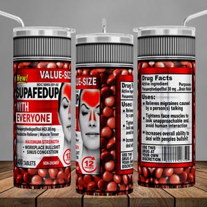 Supafedup Pills Tumbler Wrap: Funny Sarcastic Gag Gift (20oz PNG Digital Download)