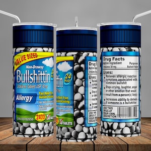 Bullshittin Pills Tumbler Wrap: Funny Prank Gift (Digital Download)