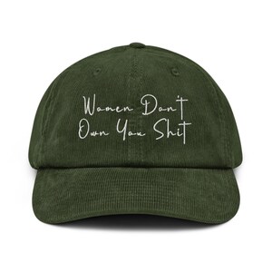 Feministisch cadeau Feminisme women don't own you shit Borduurwerk corduroy hoed Pet Feministische kleding cadeau voor haar Girl Power Women Empowerment-top