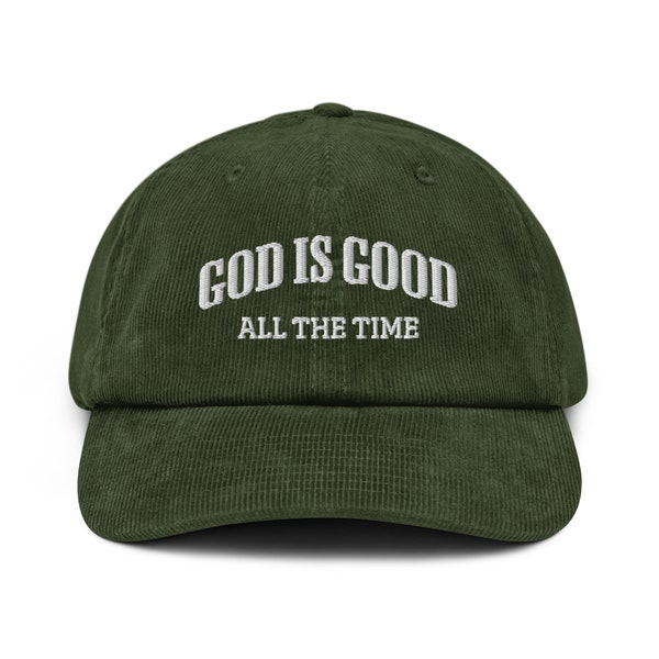 Christian Hat God Is Good All The Time Shirt embroidery Corduroy hat Church merch hat believer gifts Womens Christmas gift Religious hat Tee