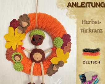 May include: A handmade crochet wreath with an orange base, adorned with yellow, brown, and green leaves, and a central figure. The figure has a brown body, a green hat, and is winking. The text "HÄKEL-ANLEITUNG" and "Herbsttürkranz" are visible.