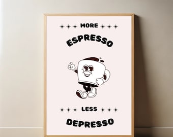 More Espresso Less Depresso Coffee Poster | Digital Download | Retro Wall Print | Kitchen | Living Room | Bedroom | Coffee Lovers Dream