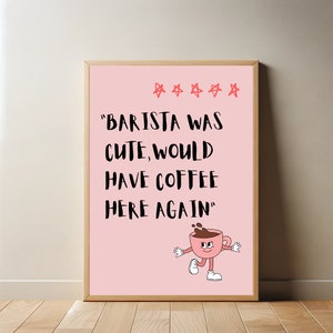Barista Was Cute, Would Have Coffee Here Again Poster | Digital Download | Wall Art for Coffee Shops, Cafes or Home | Coffee Poster