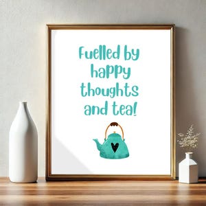 Fuelled by Happy Thoughts and Tea Poster | Coffee Shop & Home Decor Wall Art | Trendy Kitchen Poster | Positivi-tea