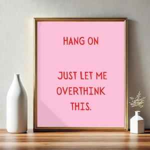 Hang On, Just Let Me Overthink This Poster | Digital Download | Funny Saying | Retro Wall Art
