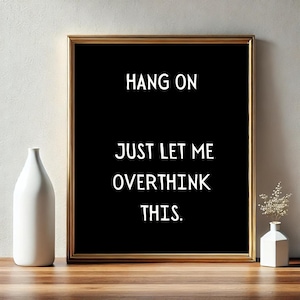 Hang On, Just Let Me Overthink This Poster | Digital Download | Funny Saying | Retro Wall Art