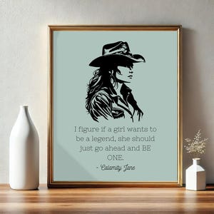 Calamity Jane Quote Iconic Girl Legend Poster | Western Inspired Wall Art