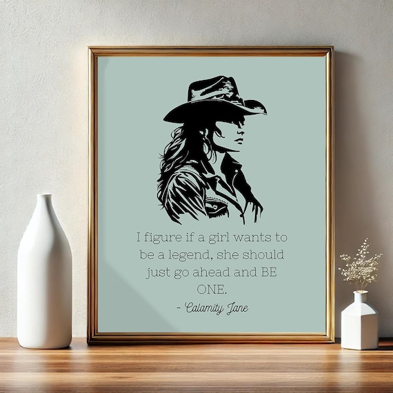 Calamity Jane Quote Iconic Girl Legend Poster | Western Inspired