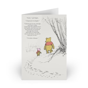 May include: A Winnie the Pooh and Piglet illustration with a quote about friendship and overcoming sadness. The quote reads, "Pooh," said Piglet, "I hope you're alright." "I know you're not, though, and that's okay. I just hope the sadness isn't too heavy, and that you can see little bits of sunshine through the clouds. And even if it feels like you're all alone, you know that you're not." "I'm here. Always."