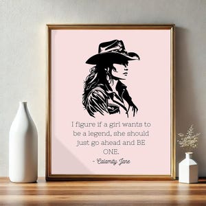 Calamity Jane Quote Iconic Girl Legend Poster | Western Inspired Wall Art