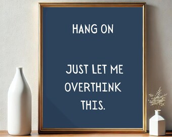 Hang On, Just Let Me Overthink This Poster | Digital Download | Funny Saying | Retro Wall Art