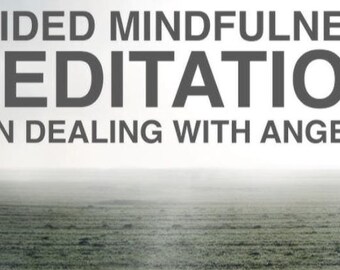 Anger Management Guided Mindfulness & Meditation