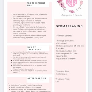 May include: A pink and white flyer with the text "Dermaplaning Facial" and information about the treatment, including pre-treatment tips, day of treatment, aftercare tips, treatment benefits, treatment time, and treatment price. The flyer also includes the contact information "makepeaceandbeauty@outlook.com".