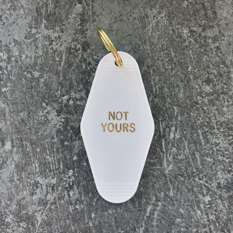 Not Yours Hotel Key Fob Motel Key Chain in White with Gold Lettering Retro Hotel Key Fob Free US Shipping image 1