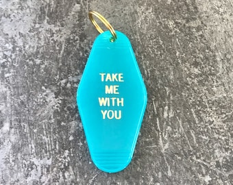 Take Me With You Hotel Key Fob | Motel Key Chain in Turquoise with Gold Lettering | Retro Hotel Key Fob Free US Shipping