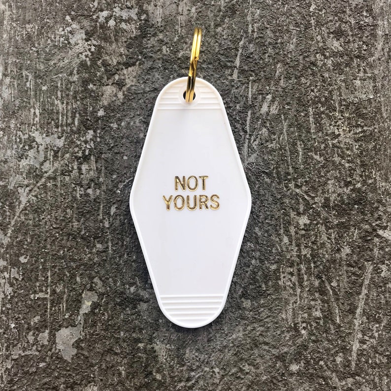 Not Yours Hotel Key Fob Motel Key Chain in White with Gold Lettering Retro Hotel Key Fob Free US Shipping image 4