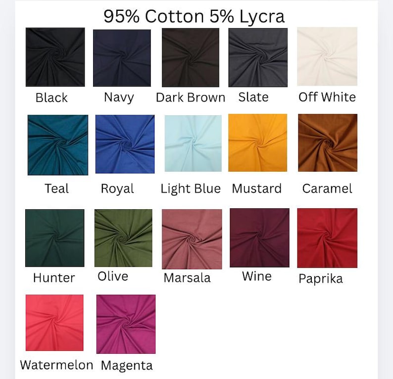 May include: A color chart displaying 17 fabric swatches made of 95% cotton and 5% lycra. The colors include black, navy, dark brown, slate, off white, teal, royal, light blue, mustard, caramel, hunter, olive, marsala, wine, paprika, watermelon, and magenta.