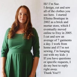 May include: A person with long auburn hair wearing a solid green dress with three-quarter sleeves and a fitted waist. To the right, text reads: Hi! I'm Sue. I design, cut and sew all of the clothes you see here. I started Ellaina Boutique in 2002.