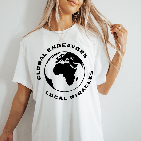 T-shirt for missions - "Global Endeavors, Local Miracles"