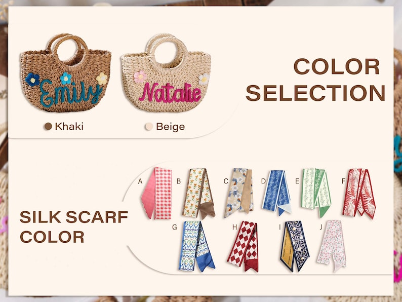 May include: Two woven straw tote bags with round handles, one khaki with blue embroidery and one beige with pink embroidery. The text COLOR SELECTION and SILK SCARF COLOR appears alongside ten thin silk scarves labeled A through J with various patterns.