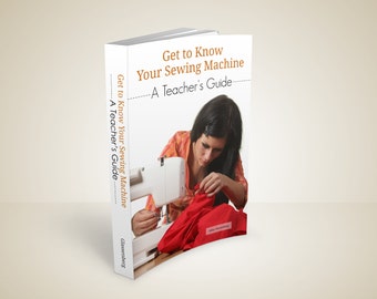 eBook - Get To Know Your Sewing Machine: A Teacher's Guide