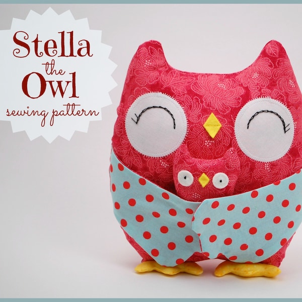 Stella the Owl Sewing Pattern. Plushie sewing pattern. Owl softie to sew. Mama and baby owl. Step-by-Step Photos and Easy Instructions.