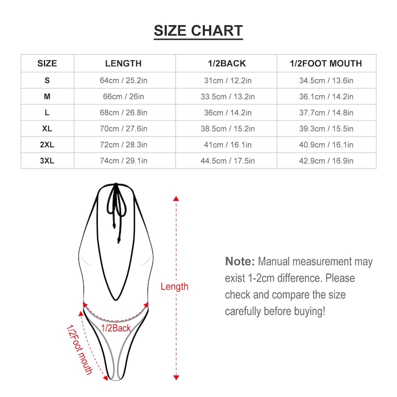 May include: Size chart for a one-piece swimsuit with measurements in inches and centimeters. The chart shows the length, 1/2 back, and 1/2 foot mouth measurements for sizes S, M, L, XL, 2XL, and 3XL. The chart also includes a diagram of the swimsuit with the measurements labeled.