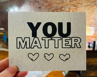 You Matter • Print Gocco Handmade Card • Empowerment • Inspirational